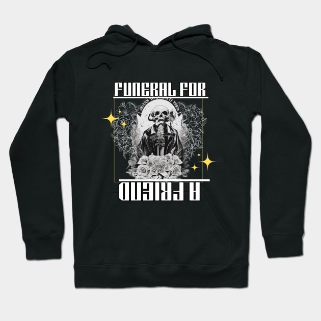funeral for a friend Hoodie by WOLVES STORE